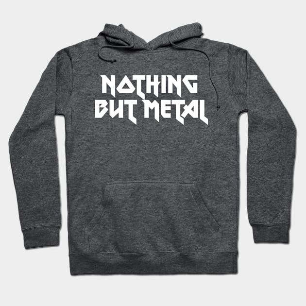 NOTHING BUT METAL Hoodie by EdsTshirts